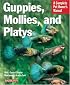 Guppies, Mollies, and Platys (Complete Pet Owner's Manual)