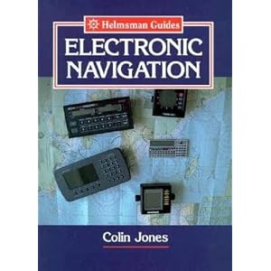 Electronic Navigation (Helmsman Guides) by Colin Jones