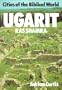 Ugarit: Ras Shamra (Cities of the Biblical World)