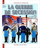 La Guerre de Sécession, tome 2 : La Cavalerie , l\'artillerie, les services