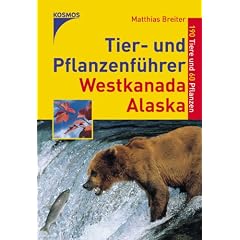 Tier- und Pflanzenf�hrer Westkanada / Alaska. 190 Tiere und 60 Pflanzen