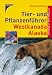 : Tier- und Pflanzenf&uuml;hrer Westkanada / Alaska. 190 Tiere und 60 Pflanzen