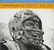 The Sports Photography of Robert Riger