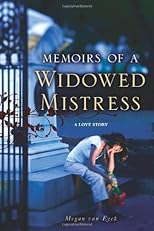 Memoirs of a Widowed Mistress: A Love Story