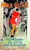 Vom Zauber des seitlich dran Vorbeigehens - Max Goldt