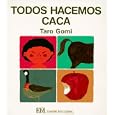 Todos hacemos caca by  Taro Gomi
