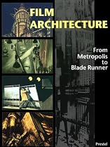Film Architecture: Set Designs from Metropolis to Blade Runner (Architecture & Design)