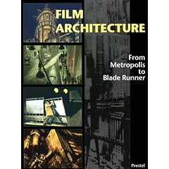 Film Architecture: From "Metropolis" to "Blade Runner" (Architecture & Design)