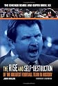The Rise And Self-Destruction Of The Greatest Football Team In History: The Chicago Bears And Super Bowl XX