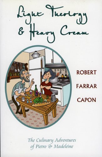Light Theology and Heavy Cream: The Culinary Adventures of Pietro and  Madeline under General in The Books Store