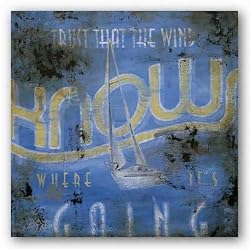 Trust That the Wind Knows Where It's Going by Rodney White 24"x24" Art Print Poster