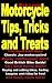 Motorcycle Tips, Tricks and Treats: Buying and selling  bikes, finding bargains and riding for free!