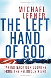 Left Hand of God, The: Taking Back Our Country from the Religious Right