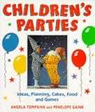 Food and Drink : Children's Parties: Ideas, Planning, Cakes, Food and Games
