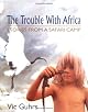 The Trouble with Africa