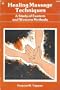 Healing Massage Techniques: A Study of Eastern and Western Methods