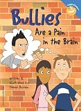Bullies Are a Pain in the Brain (Laugh And Learn) [Paperback]