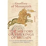 the history of the kings of britain an edition and translation of the de gestis britonum historia regum britanniae