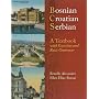 Bosnian, Croatian, Serbian: A Textbook with Exercises and Basic Grammar