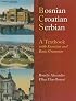 Bosnian, Croatian, Serbian, a Textbook: With Exercises and Basic Grammar