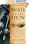 War on the Run: The Epic Story of Robert Rogers and the Conquest of America's First Frontier