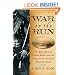 War on the Run: The Epic Story of Robert Rogers and the Conquest of America's First Frontier