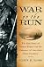 War on the Run: The Epic Story of Robert Rogers and the Conquest of America's First Frontier