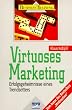 Virtuoses Marketing. Erfolgsgeheimnisse eines Trendsetters