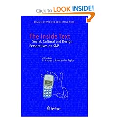 The Inside Text: Social, Cultural and Design Perspectives on SMS (Computer Supported Cooperative Work)
