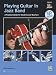 Playing Guitar in Jazz Band: A Practical Guide for Students and Teachers (Book & CD)