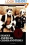 Famous American Crimes And Trials: 4 (Crime, Media, and Popular Culture)