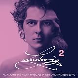 Ludwig II - Highlights des neuen Musicals in der Original Besetzung