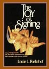 The joy of signing : the illustrated guide for mastering sign language and the manual alphabet