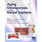 Aging, Osteoporosis, and Dental Implants by George A. Zarb, Ulf Lekholm, Tomas Albrektsson, and Tenenbaum. Howard