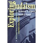 Exploring Judaism: A Reconstructionist Approach (Expanded and Updated) by Rebecca T. Alpert and Jacob J. Staub