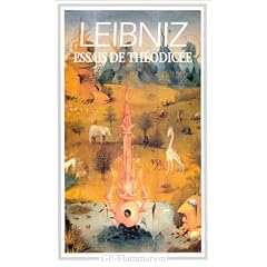 Essais de Th�odic�e sur la bont� de Dieu, la libert� de l'homme et l'origine du mal