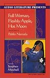 Full Woman, Fleshly Apple, Hot Moon Poems