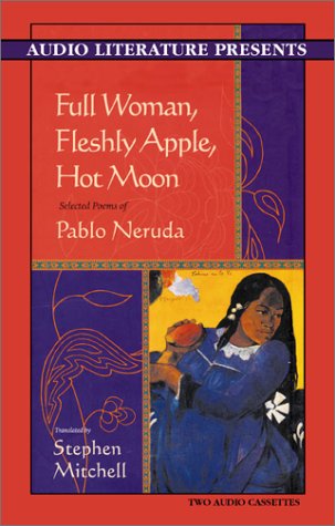 Full Woman, Fleshly Apple, Hot Moon: Selected Poems of Pablo Neruda under The Books Store