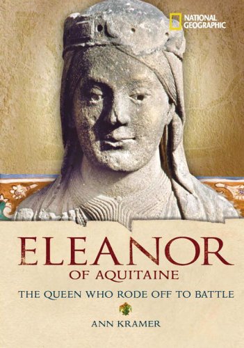 City Travel Guides Discounted  Search : Eleanor of Aquitaine: The Queen Who Rode Off to Battle (National Geographic World History Biographies)
