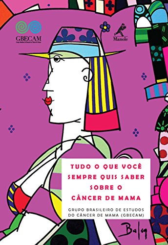 Tudo o que Você Sempre Quis Saber sobre o Câncer de Mama (Portuguese Edition)