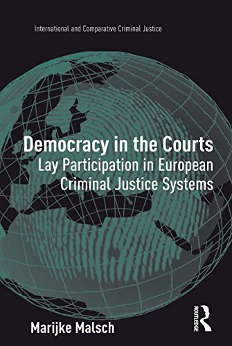 Democracy in the Courts: Lay Participation in European Criminal Justice Systems (International and Comparative Criminal Justice)