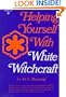 Helping Yourself with White Witchcraft