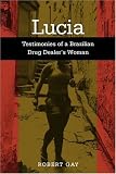 Review Temple University Press,U.S.  / Lucia: Testimonies of a Brazilian Drug Dealer's Woman (Voices of Latin American Life)