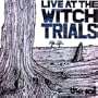 Live at the Witch Trials