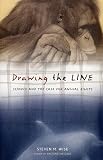 Drawing the Line: Science and the Case for Animal Rights