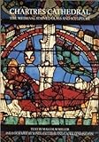 Chartres Cathedral : the medieval stained glass and sculpture