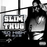 So High (feat. B.O.B.) [Explicit]