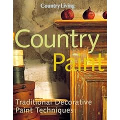 Country Living Country Paint: Traditional Decorative Paint Techniques