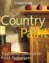 Country Paint: Traditional Decorative Paint Techniques (Country Living)