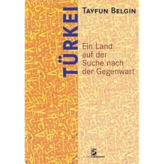 T�rkei: Ein Land auf der Suche nach der Gegenwart